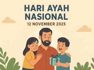 12 November Hari Ayah Nasional 2025, Begini Sejarah dan 50 Ucapan Penuh Makna