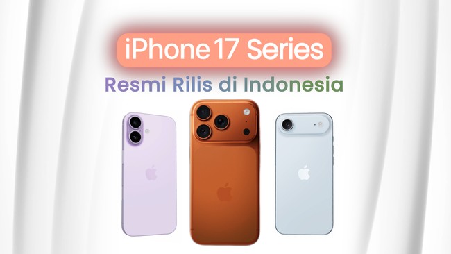iPhone 17 Series, Emang Boleh Sekeren Ini? 