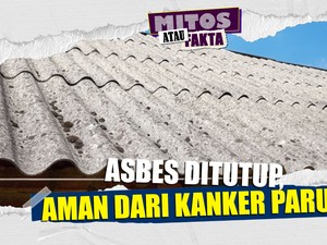 Video Mitos atau Fakta: Asbes Tetap Berbahaya Meski Ditutup Plavon