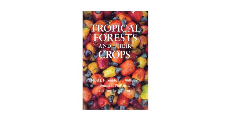 Buku Tropical Forests and Their Crops oleh Nigel JH Smith, JT Williams, Donald L Plucknett, Jennifer P Talbot. Foto: tangkapan layar laman Amazon