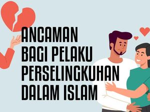 Larangan Perselingkuhan dalam Islam dan Ancaman Bagi Pelakunya