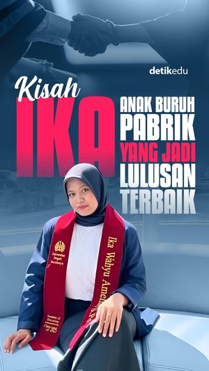 Video: Kisah Ika, Anak Buruh Pabrik yang Jadi Lulusan Terbaik