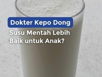 Video Dokter Kepo Dong: Susu Mentah Lebih Baik untuk Anak?