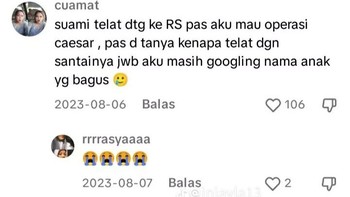 Suami Telat ke Rumah Sakit karena Sibuk Googling Nama Bayi Warganet bercerita suaminya datang terlambat saat ia hendak operasi caesar. Saat ditanya alasan telat, sang suami dengan santai menjawab bahwa ia masih mencari nama bayi yang bagus di Google. Foto: x.com/@emakjulidd