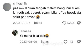 Istri Kesakitan, Suami Bilang “Besok Aja Sakit Perutnya” Warganet membagikan pengalaman membangunkan suaminya tengah malam saat hendak melahirkan. Alih-alih panik atau bersiap-siap, sang suami berkata, “Besok aja sakit perutnya,” membuat semua yang membaca ikut tertawa frustasi. Foto: x.com/@emakjulidd