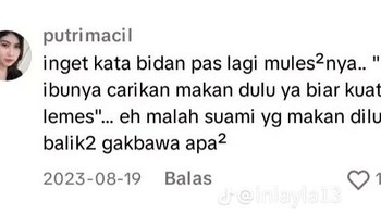 Suami Disuruh Cari Makan, Malah Makan Sendiri Komentar seorang warganet yang menceritakan momen ketika bidan meminta suaminya mencari makanan untuk dirinya agar kuat saat kontraksi, namun sang suami justru makan di luar dan pulang tanpa membawa apa pun. Foto: x.com/@emakjulidd