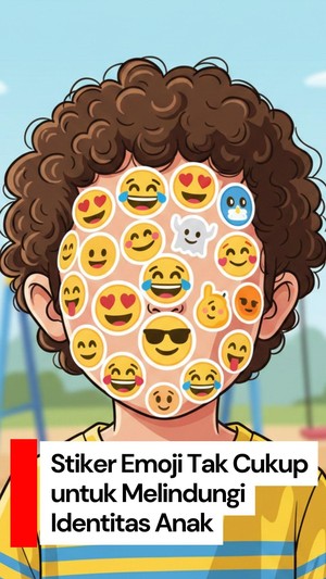 Video: Tutup Wajah Anak dengan Stiker Emoji Belum Tentu Aman
