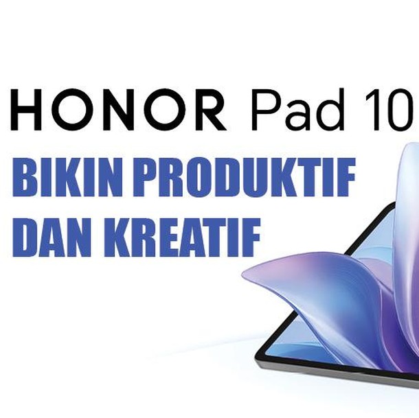 Honor Pad 10, Bikin Produktif dan Kreatif