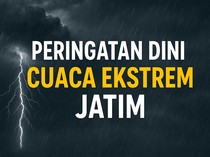 Hari Ini Diprediksi Petir, Banjir-Longsor, Daftar Wilayah Rentan di Jatim