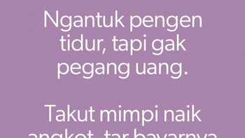 Keluhan ngantuk yang dihubungkan dengan takut mimpi naik angkot karena tidak punya uang membuat status ini jadi ironis sekaligus kocak. Foto: instagram.com/@cititex.jakarta