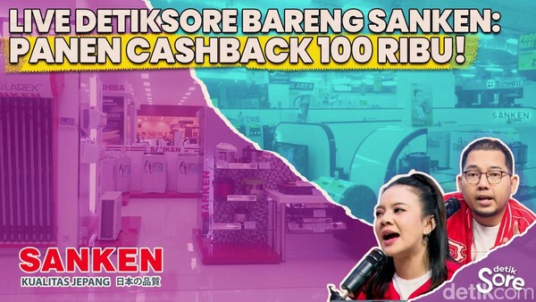 Video: detikSore Live Shopping Bareng SANKEN, Dapetin Cashback 100 Ribu!