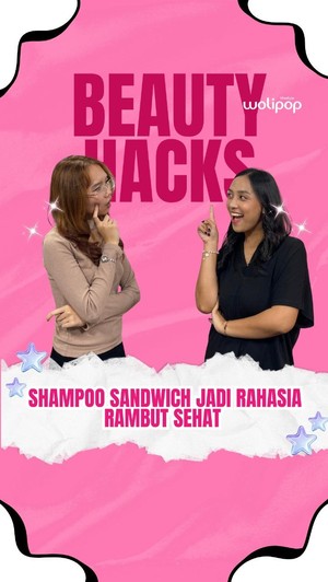 Video Beauty Hacks: Shampoo Sandwich Jadi Rahasia Rambut Sehat
