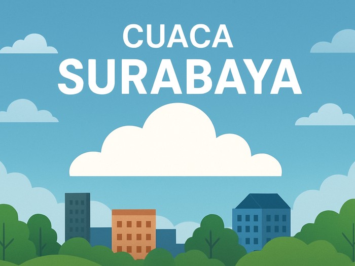 Cuaca Surabaya Hari Ini, Berawan dengan Suhu 24-32 Derajat Celsius