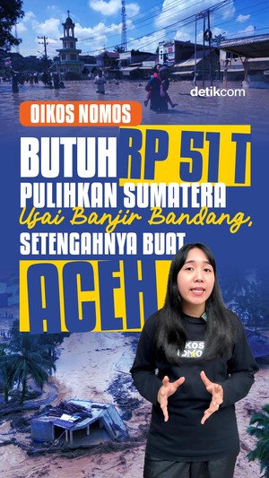 Video Oikos Nomos: Butuh Rp 51 T Pulihkan Sumatera Usai Banjir Bandang