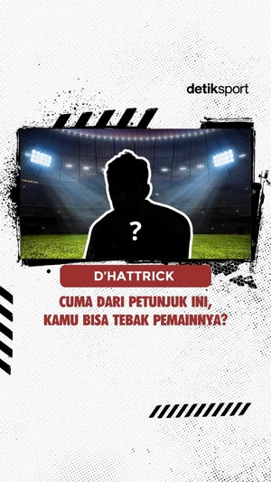 Video DHATTRICK: Cuma dari Petunjuk Ini, Kamu Bisa Tebak Pemainnya?
