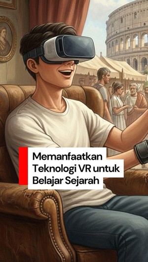 Video: Belajar Sejarah Lebih Efektif dengan VR