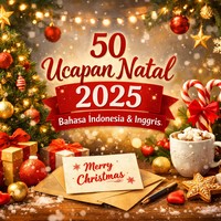 50 Ucapan Natal 2025 Bahasa Indonesia dan Inggris, Singkat Tapi Penuh Makna