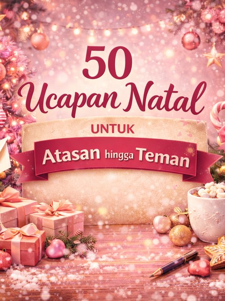50 Ucapan Natal untuk Atasan hingga Teman, Sopan, Hangat, dan Berkesan