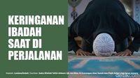 Keringanan Ibadah Saat di Perjalanan