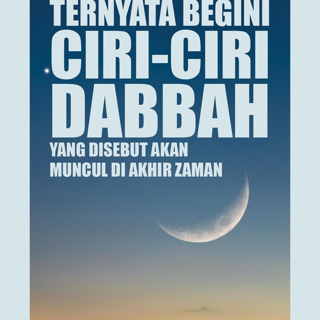 Ketahui Ciri-Ciri Dabbah yang Muncul di Akhir Zaman