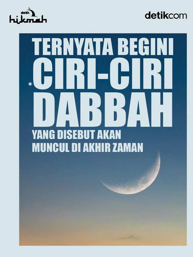 Ketahui Ciri-Ciri Dabbah yang Muncul di Akhir Zaman