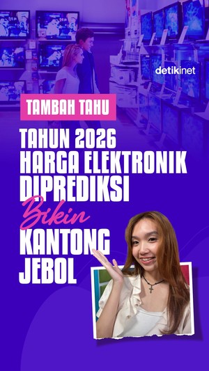 Tambah Tahu: Tahun 2026 Harga Elektronik Diprediksi Bikin Kantong Jebol