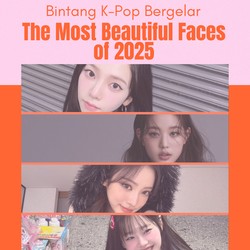 Bintang K-Pop dalam Daftar The 100 Most Beautiful Faces of 2025