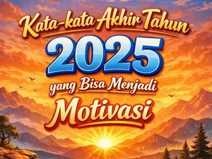 60 Kata-kata Akhir Tahun 2025 yang Bisa Menjadi Motivasi di 2026