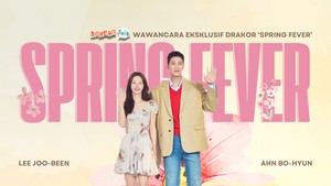 Video K-Talk: Sisi Lain Spring Fever dalam POV Ahn Bo Hyun-Lee Joo Been