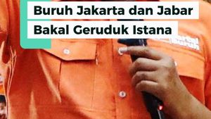 Video: Buruh Jakarta-Jabar Bakal Geruduk Istana