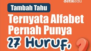 Video Tambah Tahu: Ternyata Alfabet Pernah Punya 27 Huruf, Ini yang Hilang dari Daftar