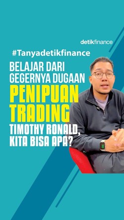 #Tanyadetikfinance Belajar dari Gegernya Dugaan Penipuan Trading Timothy Ronald, Kita Bisa Apa?