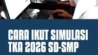 Infografis: Cara Ikut Simulasi TKA 2026 SD-SMP