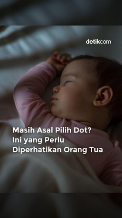 Masih Asal Pilih Dot? Ini yang Perlu Diperhatikan Orang Tua