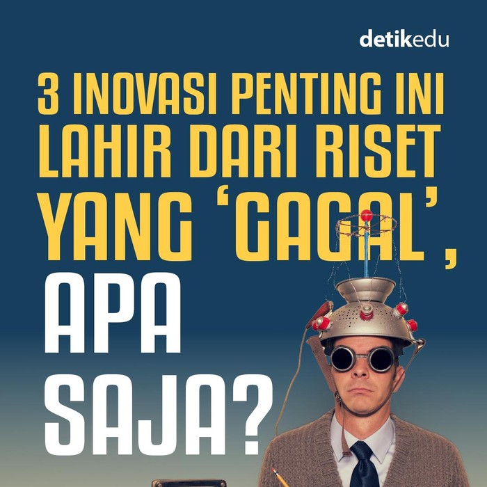 3 Inovasi penting ini lahir dari riset yang gagal