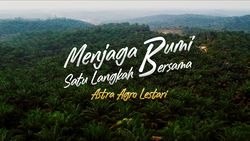 Menjaga Bumi, Satu Langkah Bersama Astra Agro Lestari