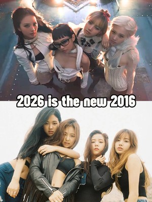 2026 is The New 2016 Versi BLACKPINK