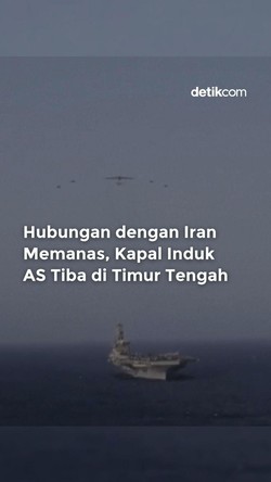 Video: Hubungan dengan Iran Memanas, Kapal Induk AS Tiba di Timur Tengah