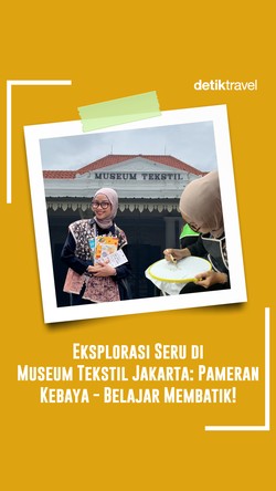 Video Eksplorasi Seru di Museum Tekstil Jakarta: Membatik-Pameran Kebaya
