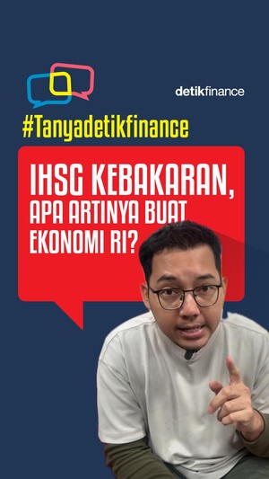 #Tanyadetikfinance IHSG Kebakaran, Apa Artinya buat Ekonomi RI?