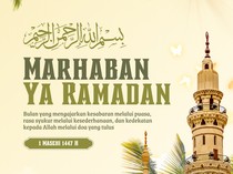 Marhaban Ya Ramadhan Artinya Apa? Ini Penjelasan dan Contoh Ucapannya