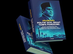 Buku Prabowo: Politik Akal Sehat Tanpa Panggung Segera Diluncurkan