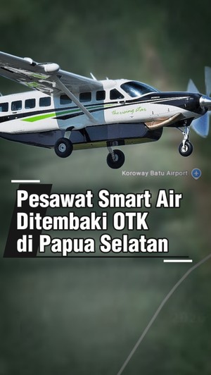 Video: Momen Pesawat Smart Air Ditembaki OTK di Papua Selatan, Pilot-Kopilot Tewas