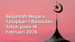 Penetapan 1 Ramadan di Sejumlah Negara