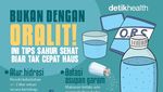 Tips Sahur Sehat Biar Tak Gampang Haus, Bukan Pakai Oralit