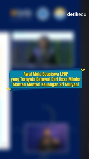Video: Awal Mula Beasiswa LPDP, Berawal dari Rasa Minder Sri Mulyani