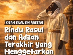 Bilal bin Rabbah dan Adzan yang Membuat Masyarakat Madinah Menangis