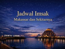 Waktu Imsak dan Azan Subuh Kota Makassar 9 Maret 2026, Cek di Sini!