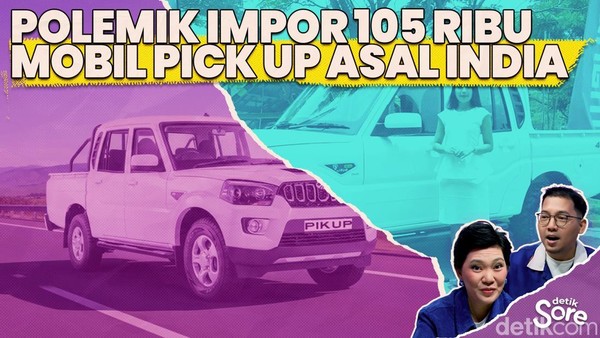 Video: Impor 105 Ribu Mobil Asal India Goyahkan Industri Otomotif Indonesia?