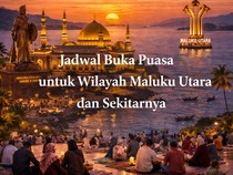 Jadwal Buka Puasa Hari Ini Selasa 3 Maret 2026 di Wilayah Maluku Utara